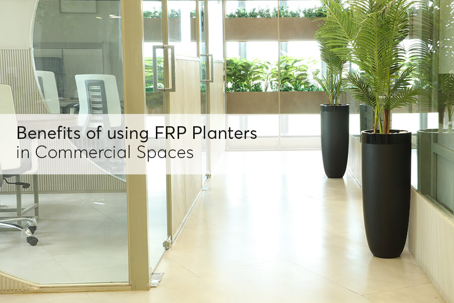 The Benefits of Using FRP Planters in Commercial Spaces